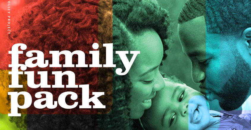 The Family Fun Pack Makes Parenting Easy For Everyone People S Policy Project